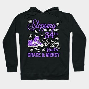 Stepping Into My 34th Birthday With God's Grace & Mercy Bday Hoodie
